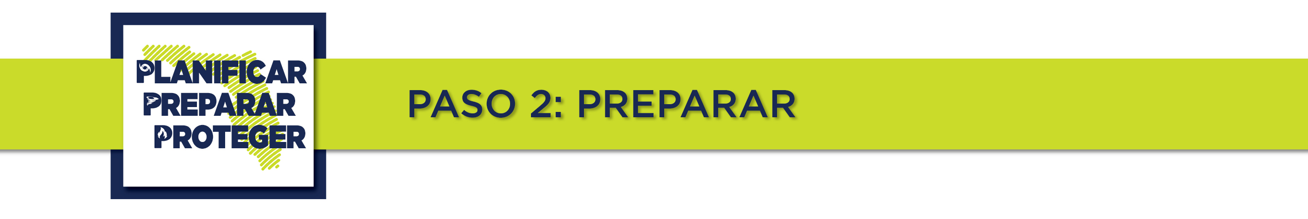 Planificar, Preparar, Proteger: PASO 2: PREPARAR